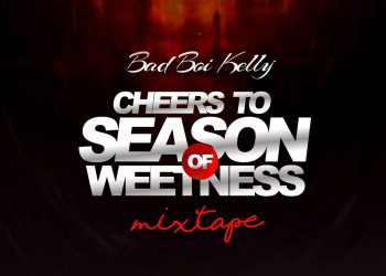 Mixtape: Bad Boi Kelly – Cheers to Season of Sweetness (Freestyle)