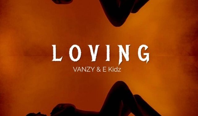 Vanzy Drops Infectious New Single Loving Featuring E Kidz