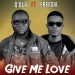 Music: Ggla – Give Me Love ft Freezia