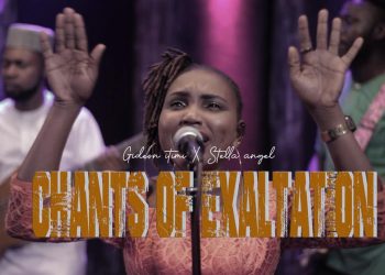 Video : Chants of Exaltation (Studio Live) By Gideon Itimi X Stella Angel