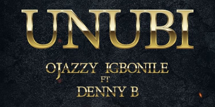OjazzyIgbonile ft. Denny B – Unubi