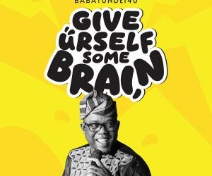 Babatunde140 Drops Thought-Provoking Afro-Fusion Single, “Give Yourself Some Brain”