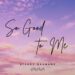 Steady Okurame Releases Uplifting New Single “So Good to Me