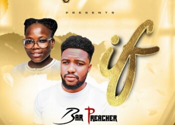 Music: Bar Preacher – IF ft A.K Melody